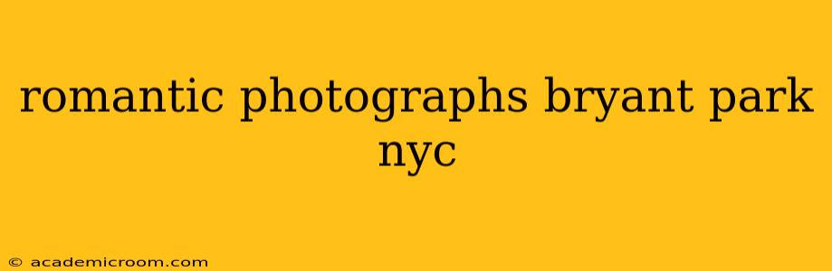 romantic photographs bryant park nyc