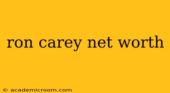 ron carey net worth