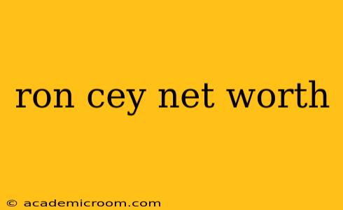 ron cey net worth