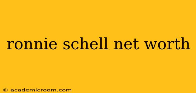 ronnie schell net worth