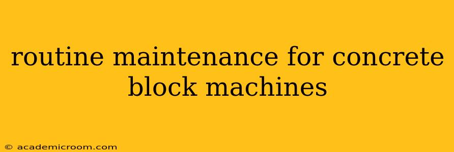 routine maintenance for concrete block machines