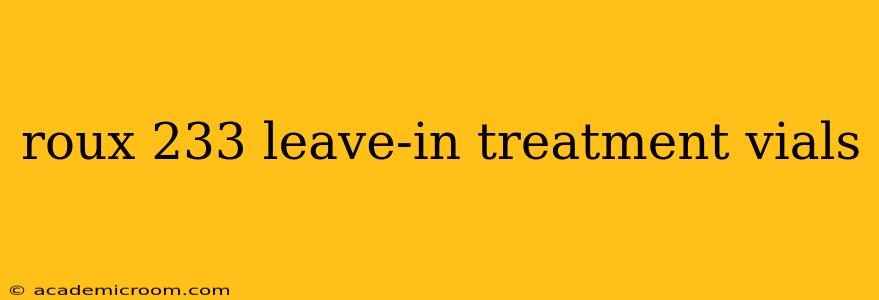 roux 233 leave-in treatment vials