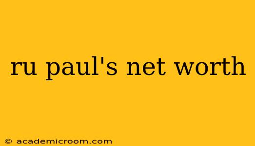 ru paul's net worth