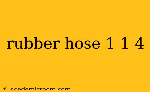 rubber hose 1 1 4