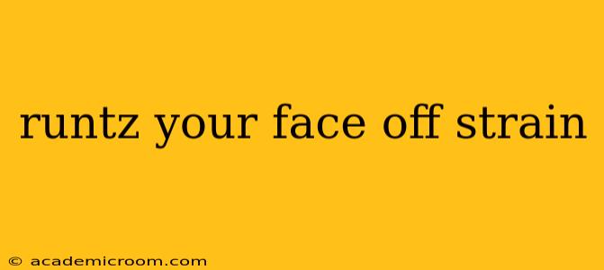 runtz your face off strain