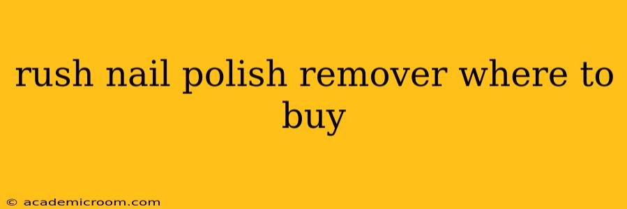 rush nail polish remover where to buy