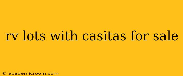 rv lots with casitas for sale