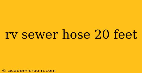 rv sewer hose 20 feet
