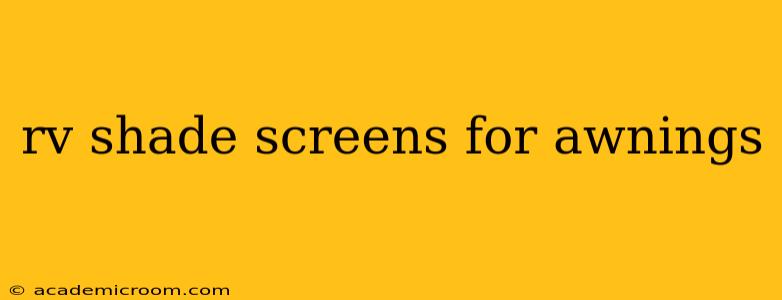 rv shade screens for awnings