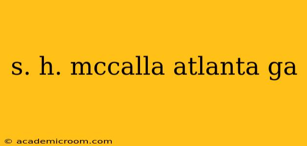 s. h. mccalla atlanta ga
