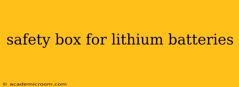 safety box for lithium batteries
