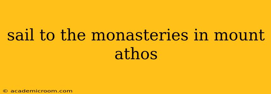 sail to the monasteries in mount athos
