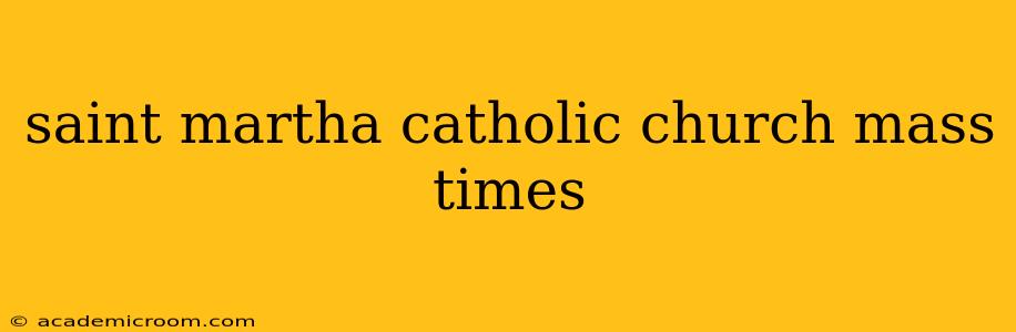 saint martha catholic church mass times