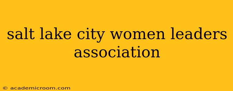 salt lake city women leaders association