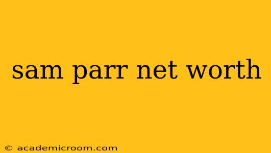 sam parr net worth