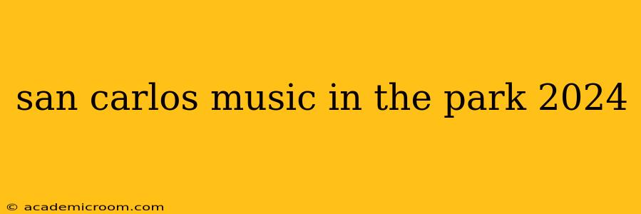 san carlos music in the park 2024
