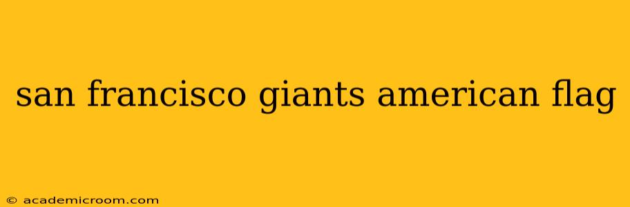 san francisco giants american flag