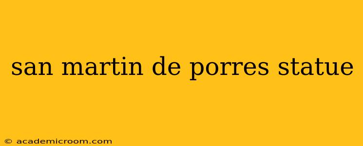 san martin de porres statue