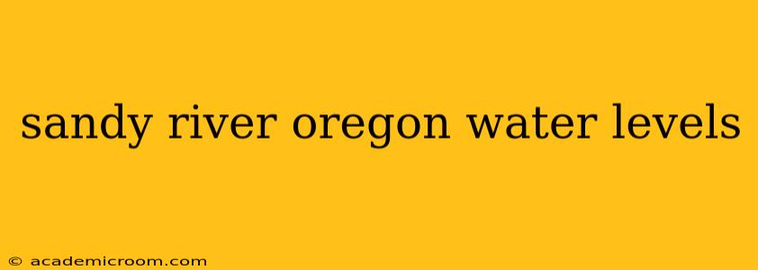 sandy river oregon water levels