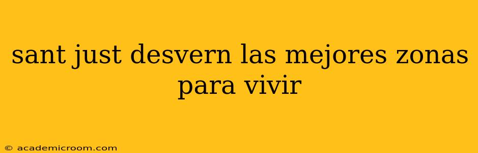 sant just desvern las mejores zonas para vivir