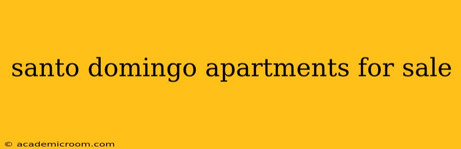 santo domingo apartments for sale