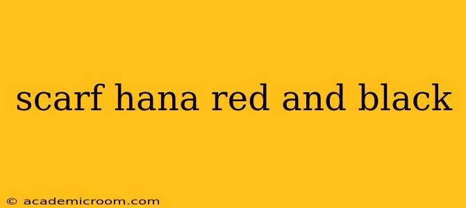 scarf hana red and black