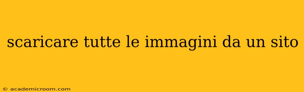 scaricare tutte le immagini da un sito