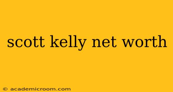 scott kelly net worth