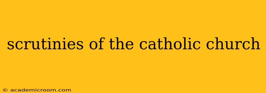 scrutinies of the catholic church