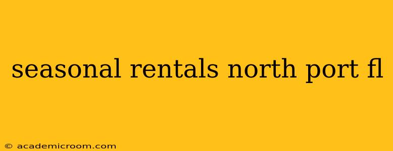 seasonal rentals north port fl