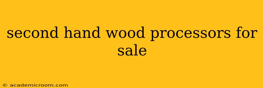 second hand wood processors for sale