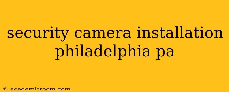 security camera installation philadelphia pa