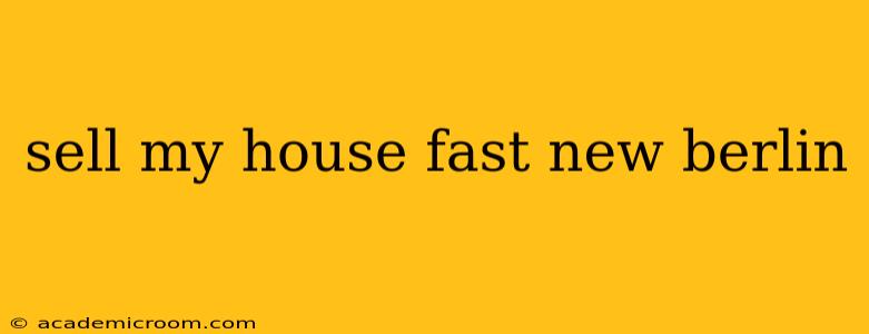 sell my house fast new berlin