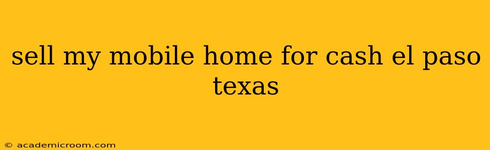 sell my mobile home for cash el paso texas