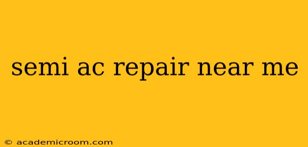 semi ac repair near me