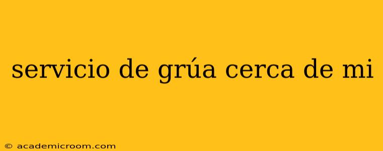 servicio de grúa cerca de mi