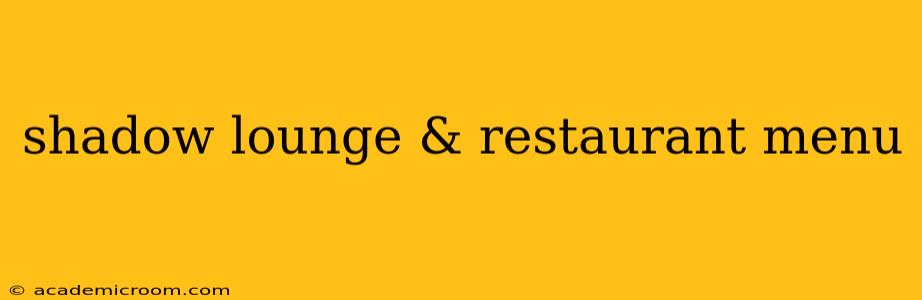 shadow lounge & restaurant menu