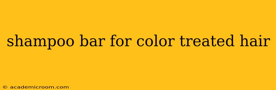 shampoo bar for color treated hair