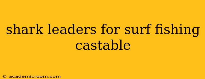 shark leaders for surf fishing castable