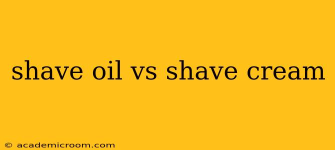 shave oil vs shave cream