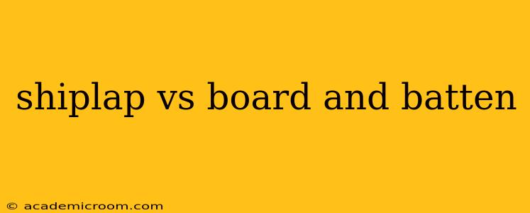 shiplap vs board and batten