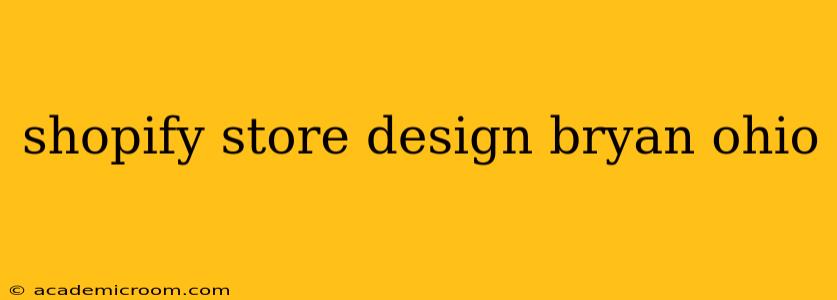 shopify store design bryan ohio