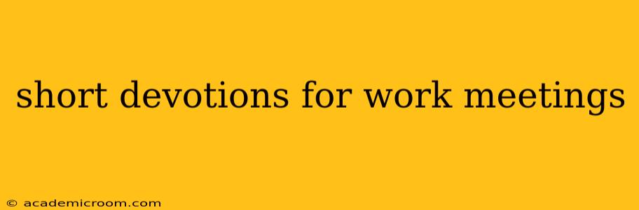 short devotions for work meetings