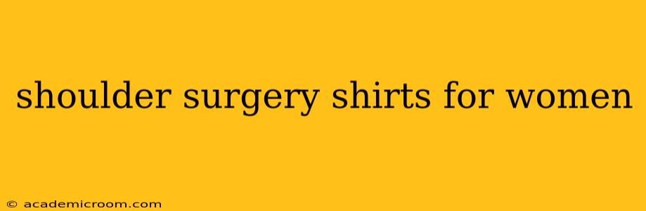 shoulder surgery shirts for women