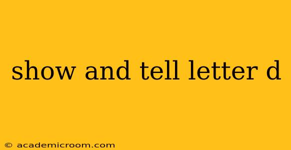 show and tell letter d