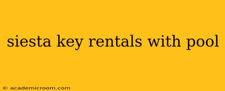 siesta key rentals with pool