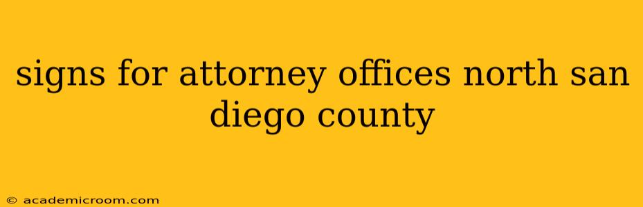 signs for attorney offices north san diego county