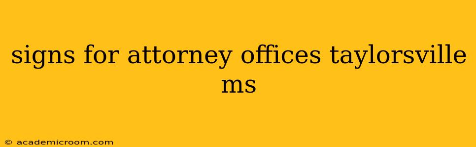 signs for attorney offices taylorsville ms
