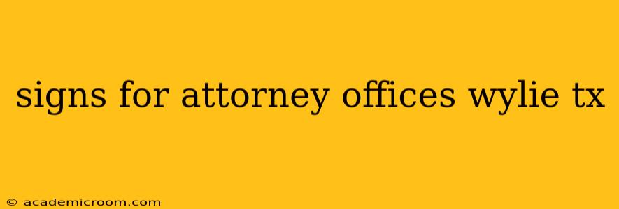 signs for attorney offices wylie tx