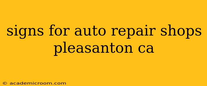 signs for auto repair shops pleasanton ca